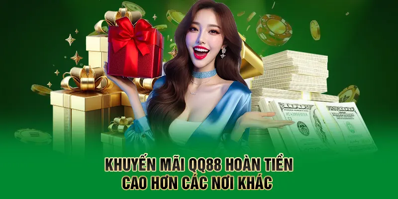 Khuyến Mãi QQ88 - Cực Xịn, Dễ Rút Không Săn Phí Mất Của Hời 3 Khuyến mãi QQ88 hoàn tiền cao hơn các nơi khác